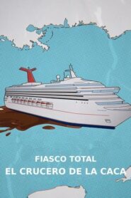 Fiasco total: El crucero de la caca